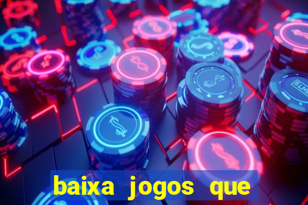 baixa jogos que ganha dinheiro de verdade